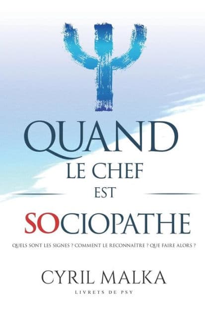 Quand le chef est sociopathe: Livrets de Psy by Cyril Malka