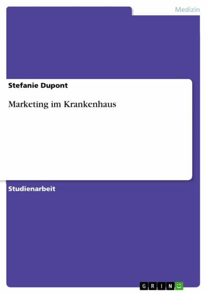 Marketing im Krankenhaus by Stefanie Dupont