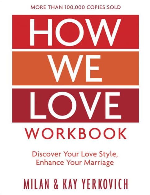 How We Love Workbook, Expanded Edition: Making Deeper Connections in Marriage by Milan Yerkovich