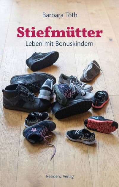 Stiefmütter: Leben mit Bonuskindern by Barbara Tóth