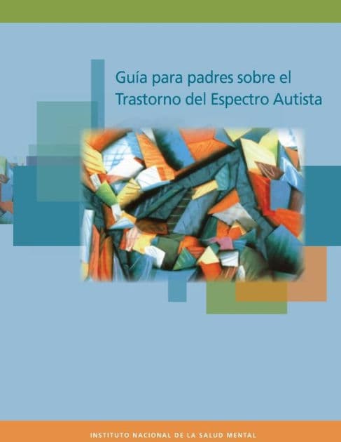 Guia para padres sobre el Trastorno del Espectro Autista by Instituto Nacional De La Salud Mental