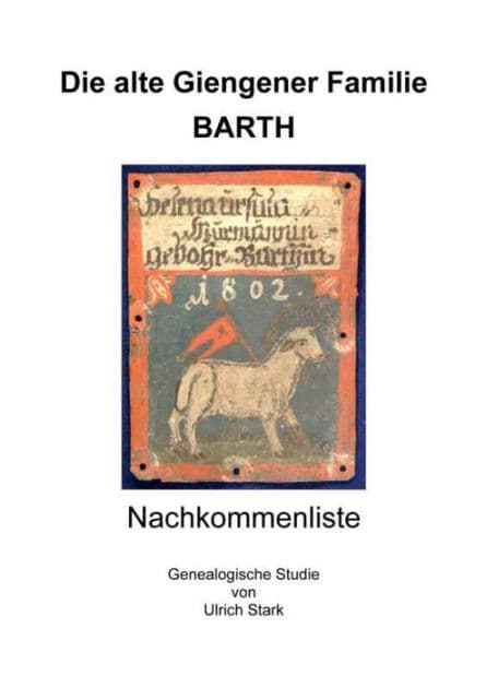 Die alte Giengener Familie BARTH: Nachkommenliste by Ulrich Stark