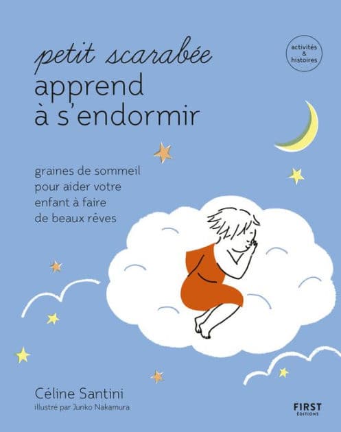 Petit scarabée apprend à s'endormir- graines d'éveil pour aider votre enfant à trouver le sommeil - activités et histoires - Collection Petit scarabée by Céline Santini