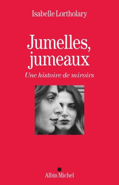 Jumelles jumeaux: Une histoire de miroirs by Isabelle Lortholary