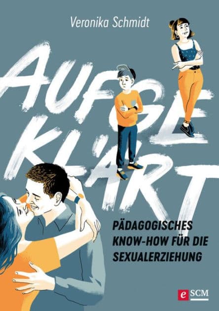 Aufgeklärt: Pädagogisches Know-how für die Sexualerziehung by Veronika Schmidt