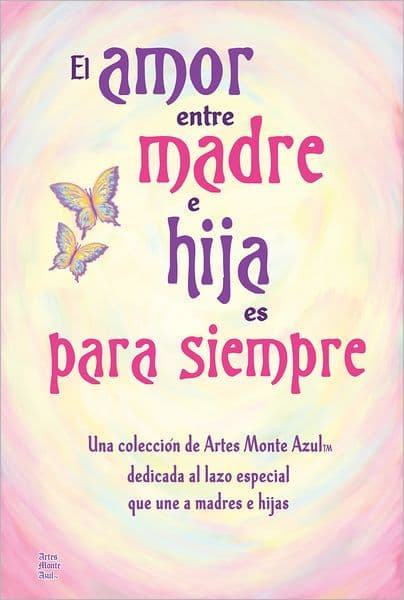 El amor entre madre e hija es para siempre by Patricia Wayant