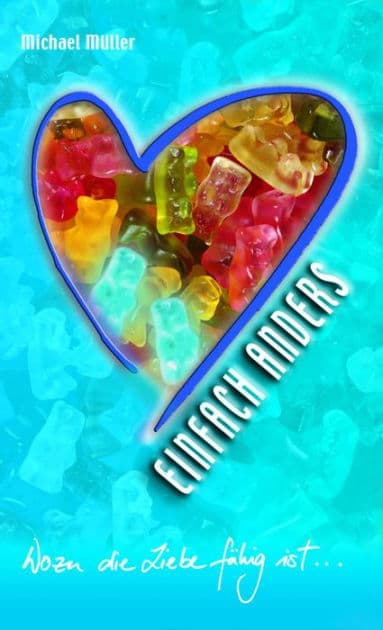 Einfach anders: Wozu die Liebe fähig ist by Michael Müller