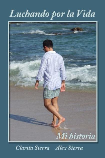 Luchando por la vida... Mi historia by Clarita Sierra
