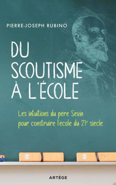Du scoutisme à l'école: Les intuitions du père Sevin pour construire l'école du 21e siècle by Pierre-Joseph Rubino