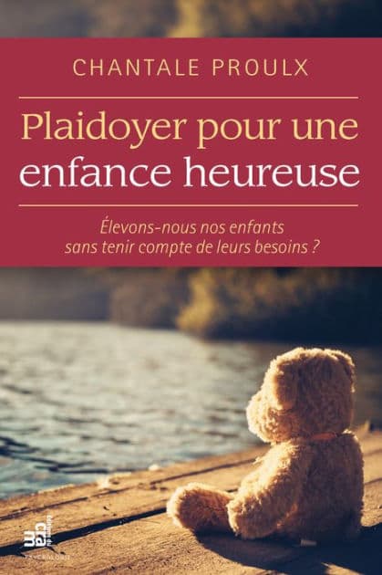 Plaidoyer pour une enfance heureuse by Chantale Proulx