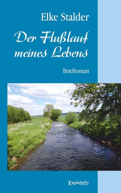 Der Flusslauf meines Lebens by Elke Stalder