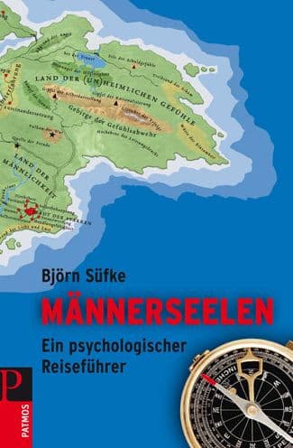 Männerseelen: Ein psychologischer Reiseführer by Björn Süfke