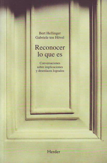 Reconocer lo que es by Bert Hellinger