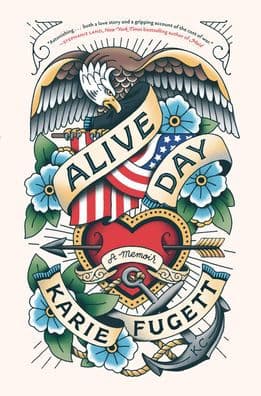 Alive Day: A Memoir by Karie Fugett