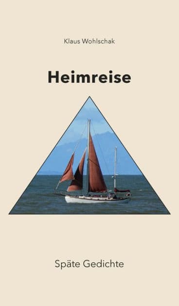 HEIMREISE: Späte Gedichte by Klaus Wohlschak