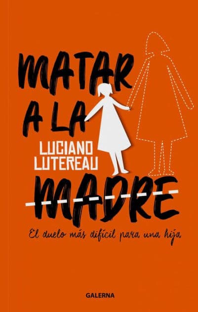 Matar a la madre: El duelo más difícil para una hija by Luciano Lutereau