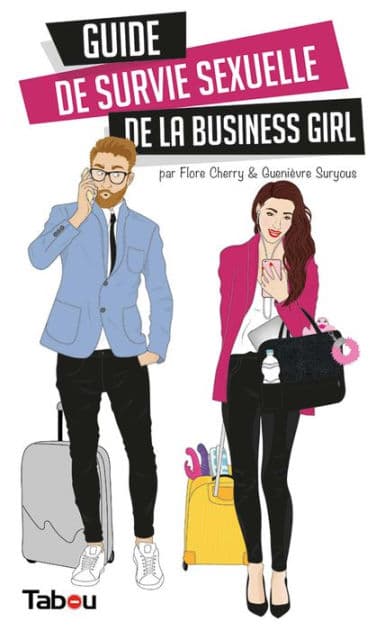 Guide de survie sexuelle de la business girl by Flore Cherry