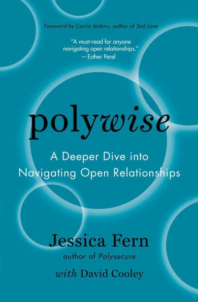 Polywise: A Deeper Dive into Navigating Open Relationships by Jessica Fern