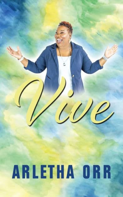 Vive! by Arletha Orr