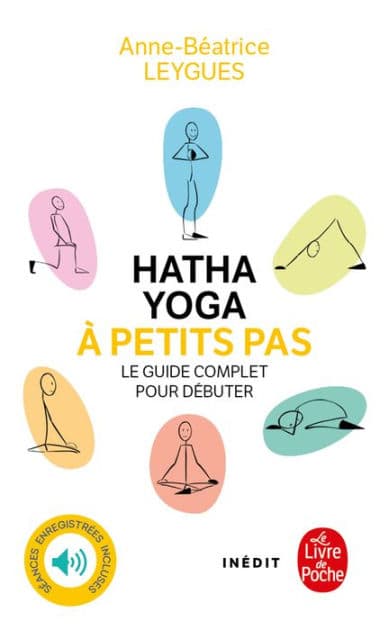 Hatha Yoga à petits pas by Anne Béatrice Leygues