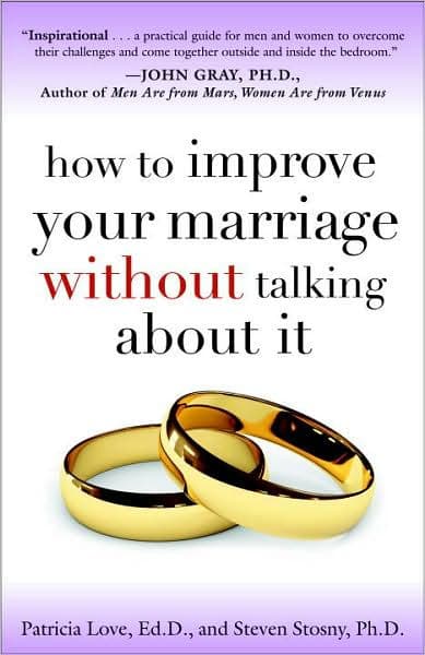 How to Improve Your Marriage Without Talking about It by Patricia Love Ed.D.