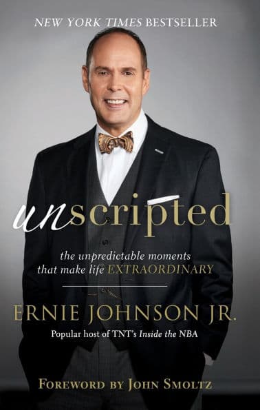 Unscripted: The Unpredictable Moments That Make Life Extraordinary by Ernie Johnson