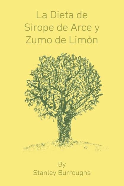 La Dieta de Sirope de Arce y Zumo de Limon (The Master Cleanser, Spanish Edition) by Stanley Burroughs