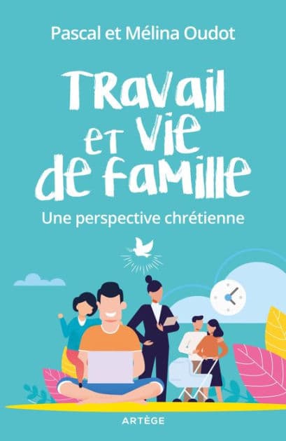 Travail et vie de famille: Une perspective chrétienne by Professeur Melina Douchy-Oudot