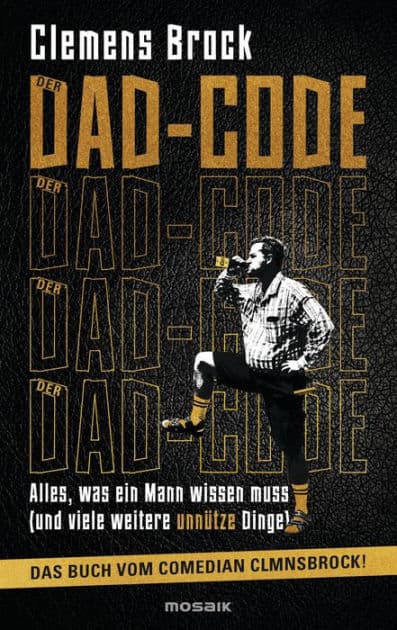 Der Dad-Code: Alles, was ein Mann wissen muss (und viele weitere unnütze Dinge) - Das Buch vom Comedian CLMNSBROCK! - by Clemens Brock