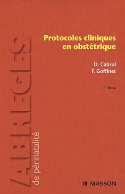 Protocoles cliniques en obstétrique by François Goffinet