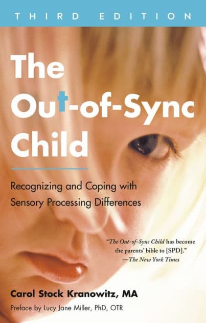The Out-of-Sync Child, Third Edition: Recognizing and Coping with Sensory Processing Differences by Carol Stock Kranowitz