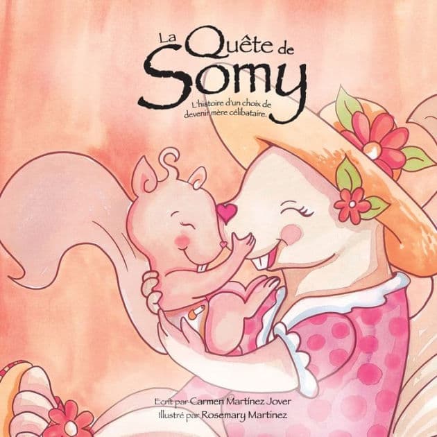 La QuÃ¯Â¿Â½te de Somy, lÃ¯Â¿Â½histoire d'un choix de devenir mÃ¯Â¿Â½re cÃ¯Â¿Â½libataire by Carmen Martinez Jover