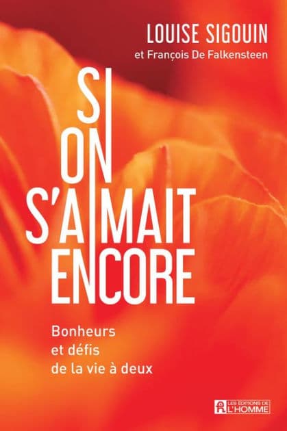 Si on s'aimait encore: Bonheurs et défis de la vie à deux by François De Falkensteen