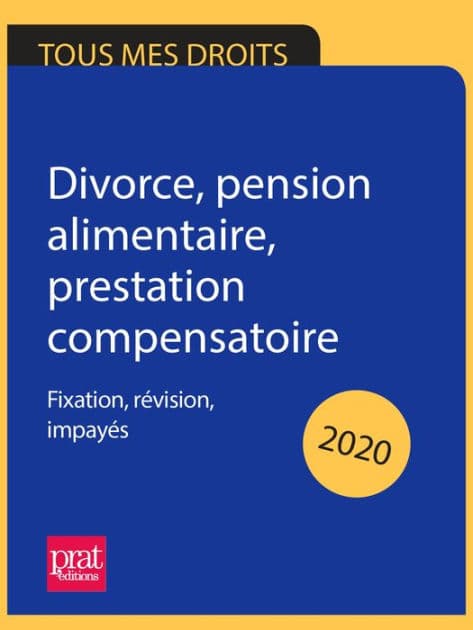 Divorce, pension alimentaire, prestation compensatoire 2020: Fixation, révision, impayés by Emmanuèle Vallas