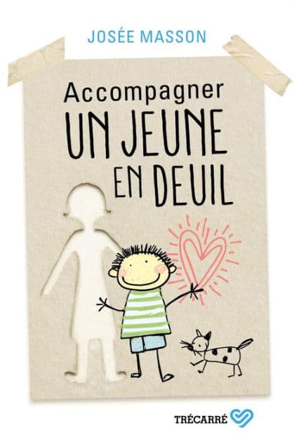 Accompagner un jeune en deuil by Josée Masson