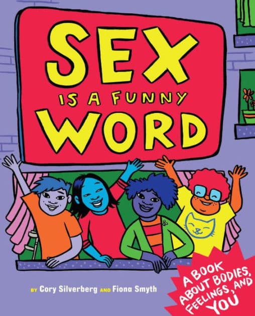 Sex Is a Funny Word: A Book about Bodies, Feelings, and YOU by Cory Silverberg