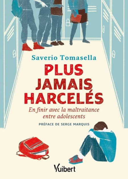 Plus jamais harcelés: En finir avec la maltraitance entre adolescents by Saverio Tomasella