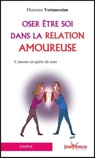 Oser être soi dans la relation amoureuse by Florence Vertanessian