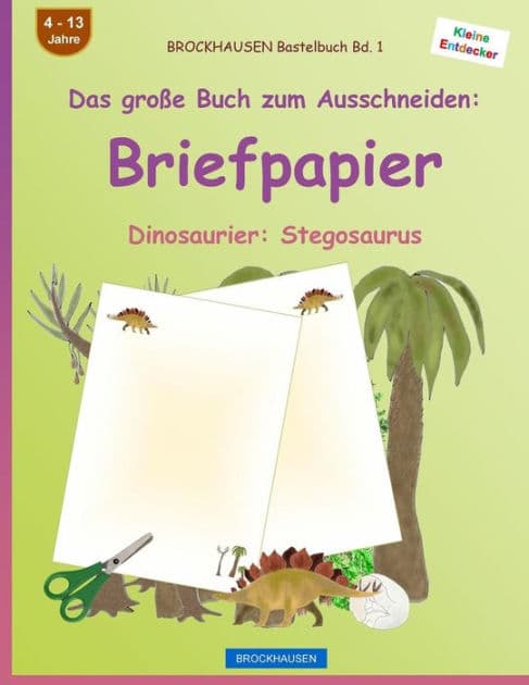 BROCKHAUSEN Bastelbuch Band 1 - Das große Buch zum Ausschneiden: Briefpapier: Dinosaurier: Stegosaurus by Dortje Golldack