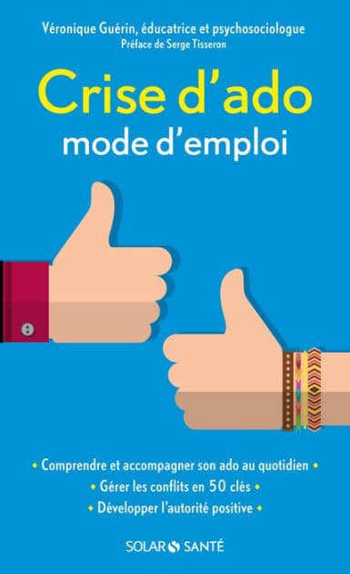 Crise d'ado : mode d'emploi by Véronique Guérin