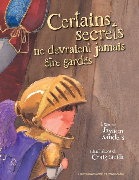 Certains Secrets Ne Devraient Jamais Etre Gardes: Protect children from unsafe touch by teaching them to always speak up by Smith Craig