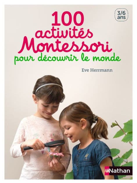 100 activités Montessori pour découvrir le monde by Ève Herrmann