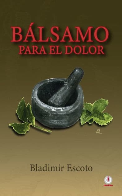Bálsamo para el dolor by Bladimir Escoto