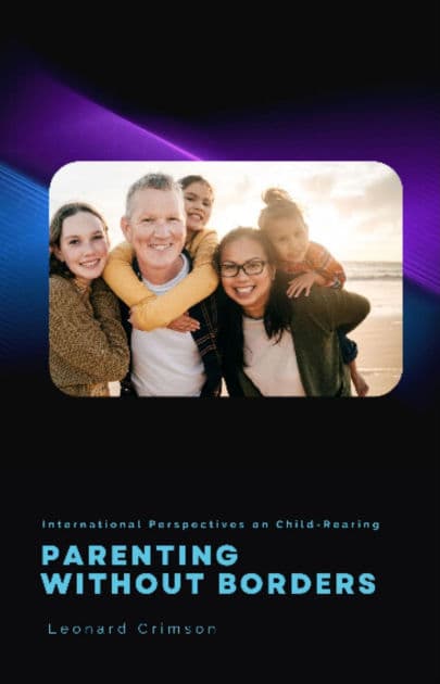 Parenting Without Borders: International Perspectives on Child-Rearing by Leonard Crimson