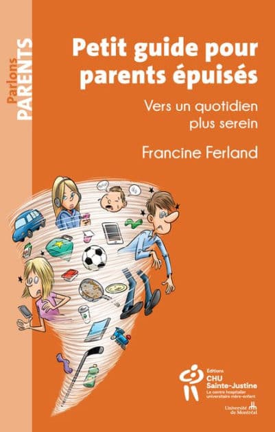 Petit guide pour parents épuisés: Vers un quotidien plus serein by Francine Ferland