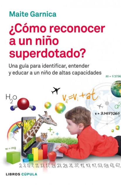 Cómo reconocer a un niño superdotado: Una guía para identificar, entender y educar a un niño de altas capacidades by Maite Garnica Betrán