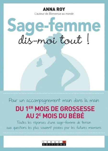 Sage-femme, dis-moi tout ! by Anna Roy