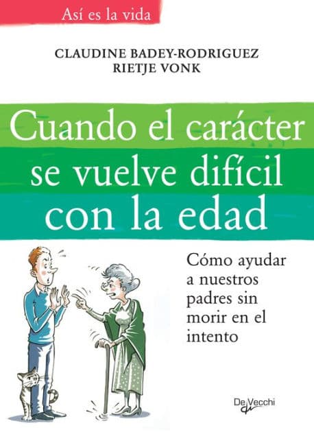 Cuando el carácter se vuelve difícil con la edad by Claudine Badey-Rodriguez