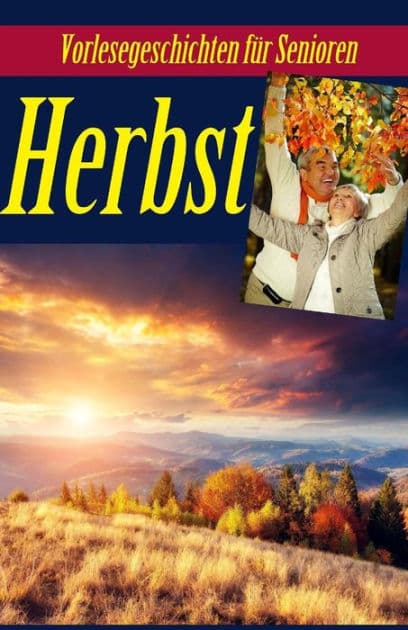 Herbst: Vorlesegeschichten für Senioren by Denis Geier