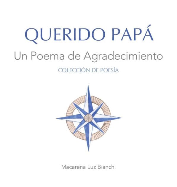 Querido Papá: Un Poema de Agradecimiento by Macarena Luz Bianchi